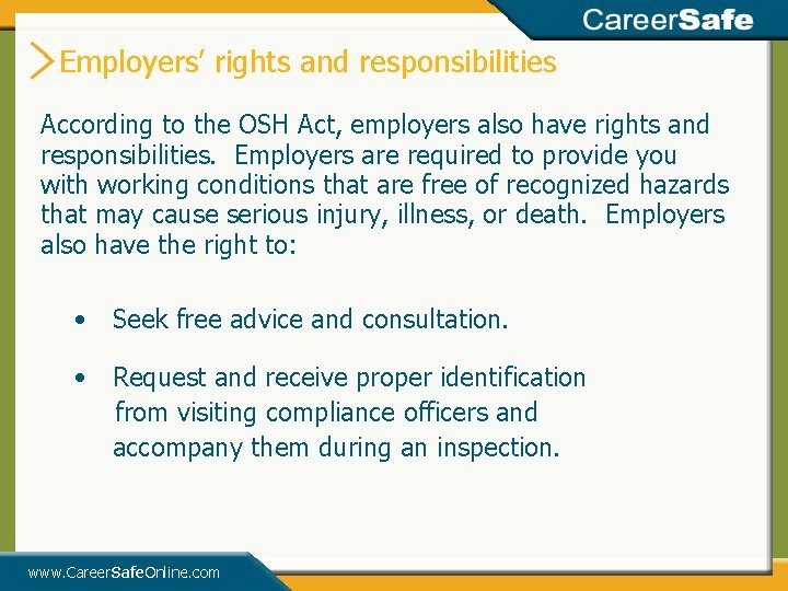 Employers’ rights and responsibilities According to the OSH Act, employers also have rights and Employers’ rights and responsibilities According to the OSH Act, employers also have rights and