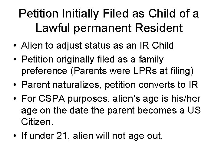 Petition Initially Filed as Child of a Lawful permanent Resident • Alien to adjust