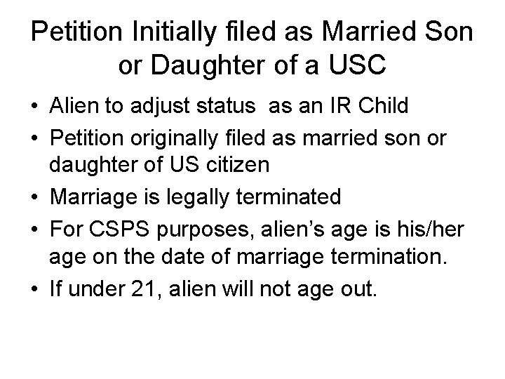 Petition Initially filed as Married Son or Daughter of a USC • Alien to