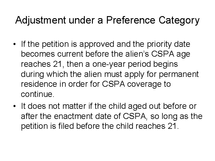 Adjustment under a Preference Category • If the petition is approved and the priority