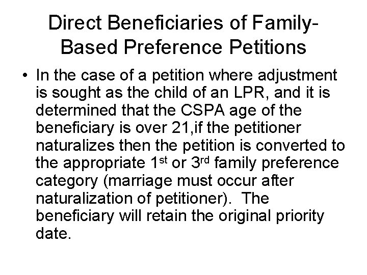 Direct Beneficiaries of Family. Based Preference Petitions • In the case of a petition