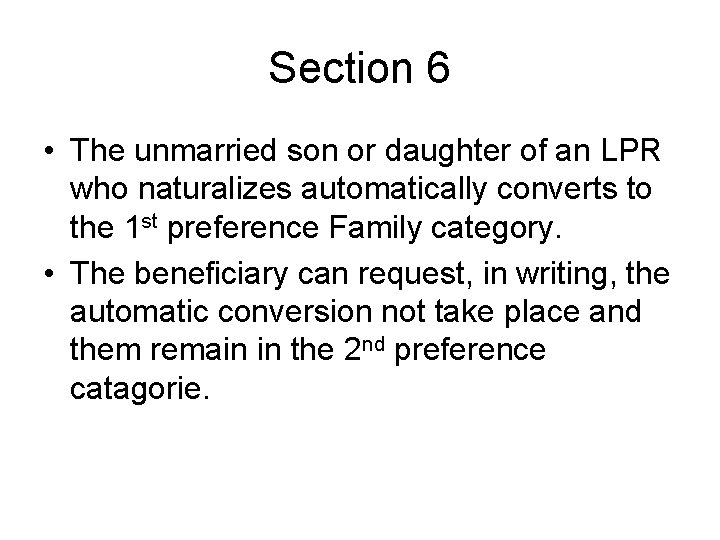 Section 6 • The unmarried son or daughter of an LPR who naturalizes automatically