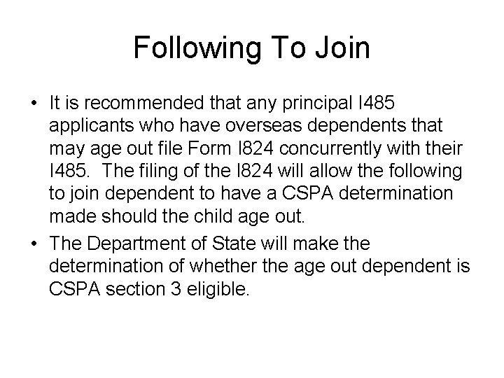 Following To Join • It is recommended that any principal I 485 applicants who