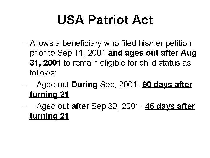 USA Patriot Act – Allows a beneficiary who filed his/her petition prior to Sep