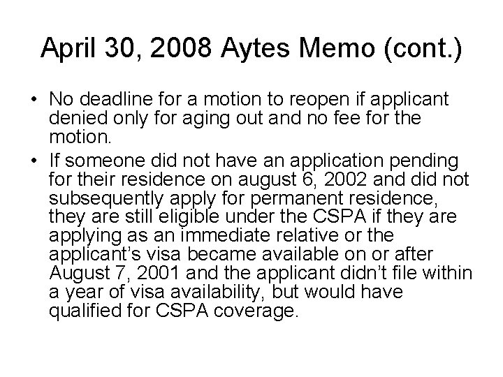 April 30, 2008 Aytes Memo (cont. ) • No deadline for a motion to