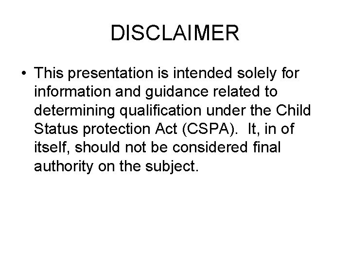 DISCLAIMER • This presentation is intended solely for information and guidance related to determining