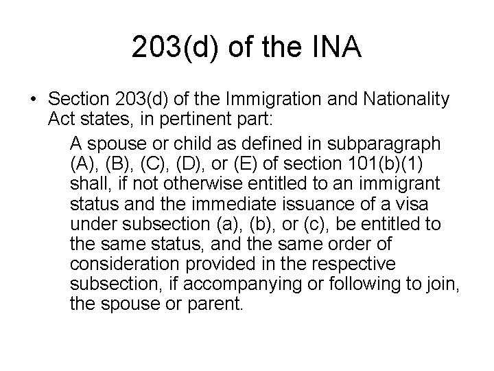 203(d) of the INA • Section 203(d) of the Immigration and Nationality Act states,