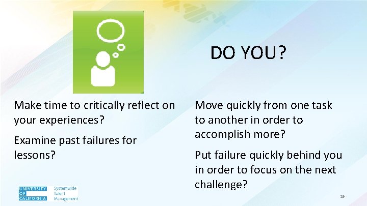 DO YOU? Make time to critically reflect on your experiences? Examine past failures for