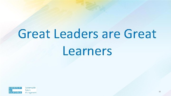 Great Leaders are Great Learners 33 