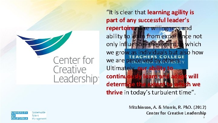 “It is clear that learning agility is part of any successful leader’s repertoire. The