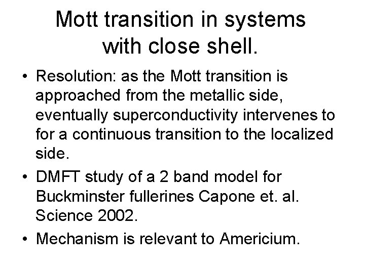 Mott transition in systems with close shell. • Resolution: as the Mott transition is