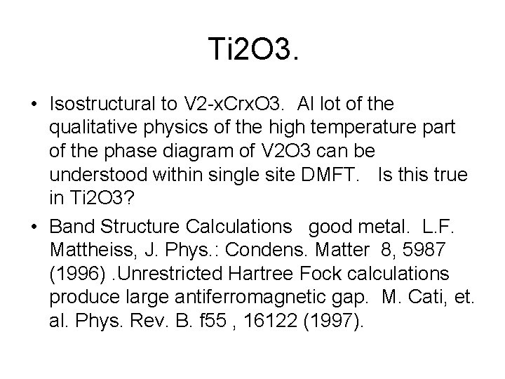 Ti 2 O 3. • Isostructural to V 2 -x. Crx. O 3. Al
