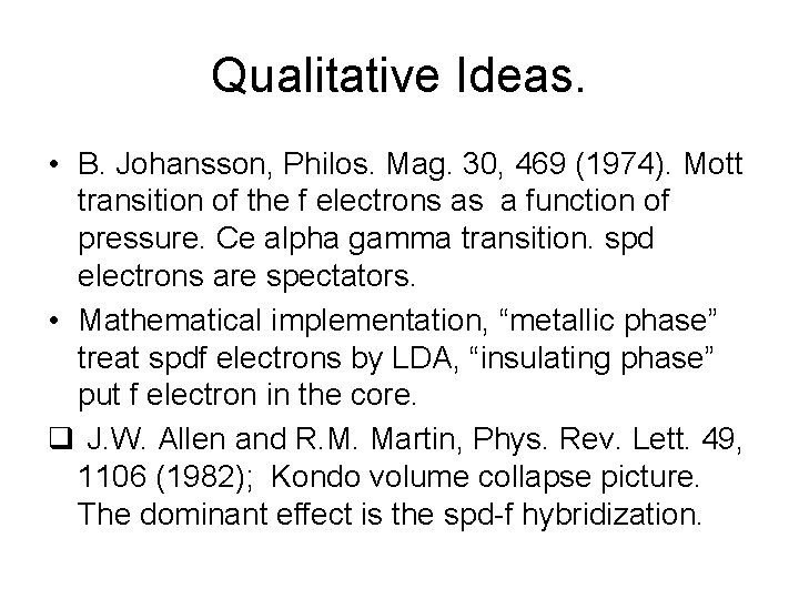 Qualitative Ideas. • B. Johansson, Philos. Mag. 30, 469 (1974). Mott transition of the Qualitative Ideas. • B. Johansson, Philos. Mag. 30, 469 (1974). Mott transition of the