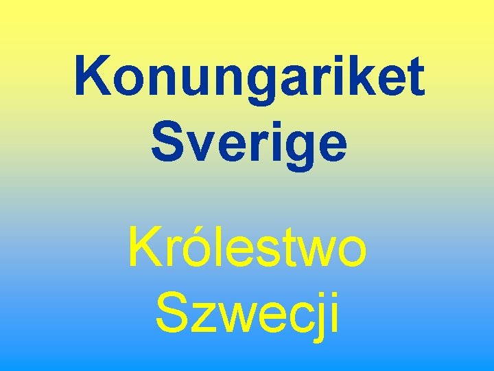 Konungariket Sverige Królestwo Szwecji 