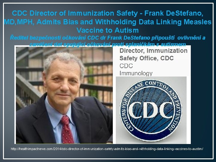 CDC Director of Immunization Safety - Frank De. Stefano, MD, MPH, Admits Bias and