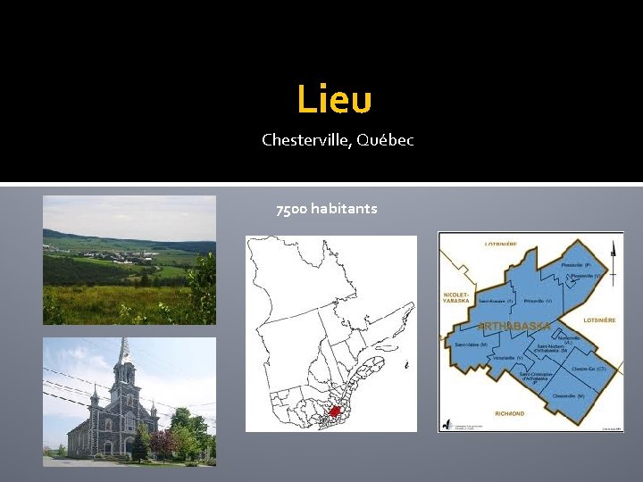 Lieu Chesterville, Québec 7500 habitants 