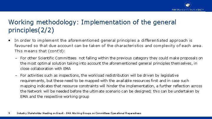 Working methodology: Implementation of the general principles(2/2) • In order to implement the aforementioned