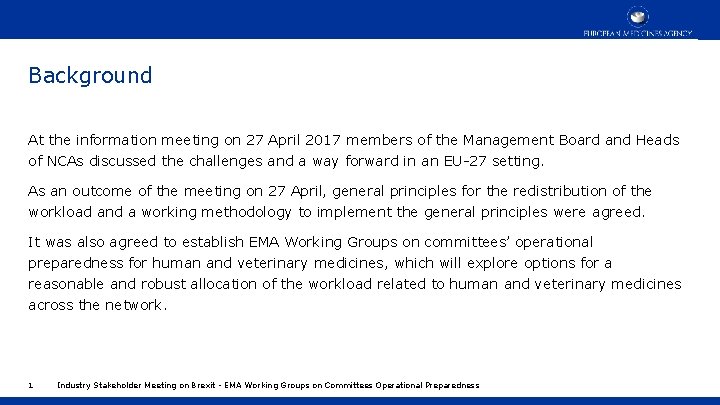 Background At the information meeting on 27 April 2017 members of the Management Board