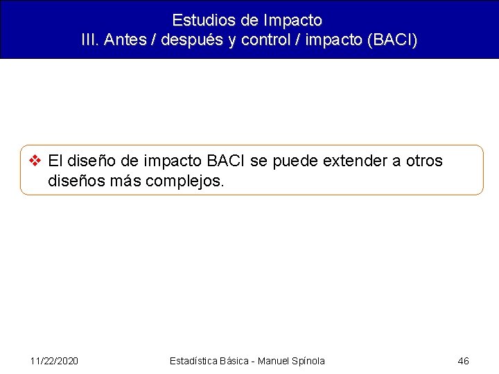 Estudios de Impacto III. Antes / después y control / impacto (BACI) v El