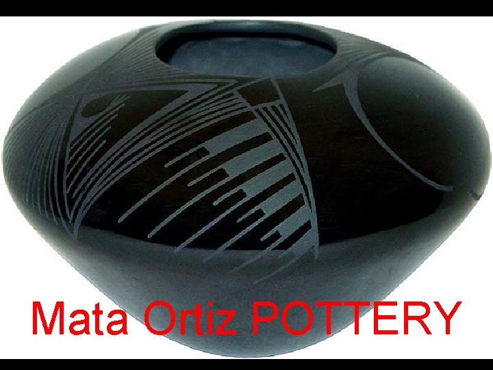 Mata Ortiz POTTERY 