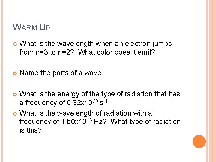 WARM UP What is the wavelength when an electron jumps from n=3 to n=2?