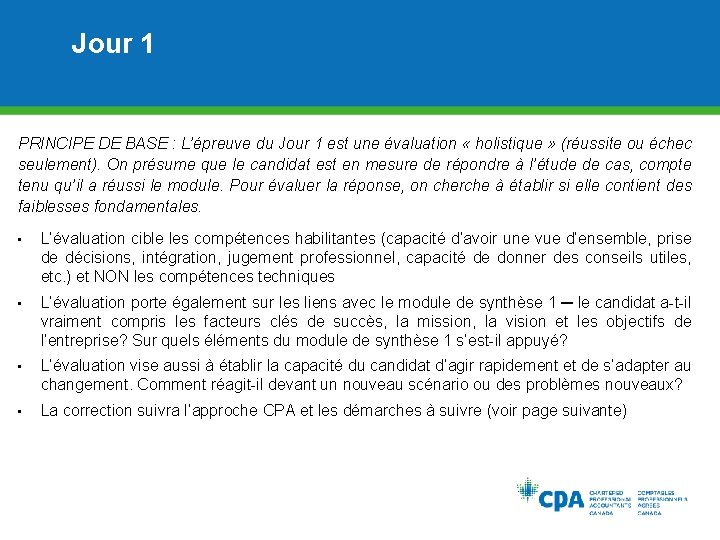 Jour 1 PRINCIPE DE BASE : L’épreuve du Jour 1 est une évaluation «