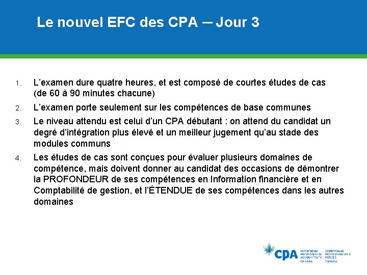 Le nouvel EFC des CPA ─ Jour 3 1. L’examen dure quatre heures, et