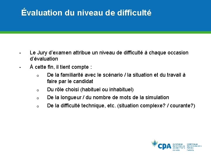 Évaluation du niveau de difficulté • Le Jury d’examen attribue un niveau de difficulté