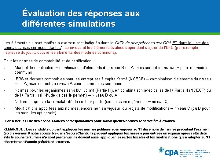 Évaluation des réponses aux différentes simulations Les éléments qui sont matière à examen sont