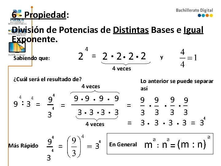 6 - Propiedad: División de Potencias de Distintas Bases e Igual Exponente. 2 Sabiendo 6 - Propiedad: División de Potencias de Distintas Bases e Igual Exponente. 2 Sabiendo