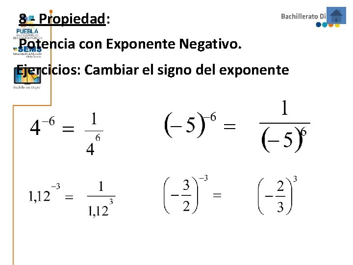 8 - Propiedad: Potencia con Exponente Negativo. Ejercicios: Cambiar el signo del exponente 8 - Propiedad: Potencia con Exponente Negativo. Ejercicios: Cambiar el signo del exponente