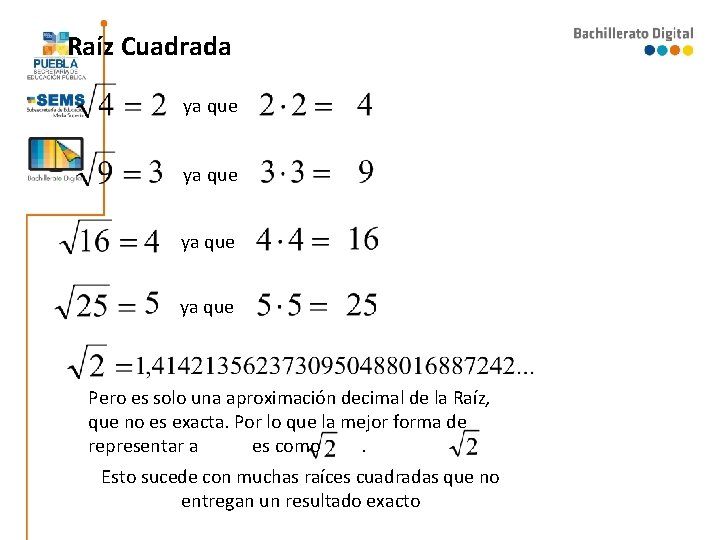 Raíz Cuadrada ya que Pero es solo una aproximación decimal de la Raíz, que Raíz Cuadrada ya que Pero es solo una aproximación decimal de la Raíz, que