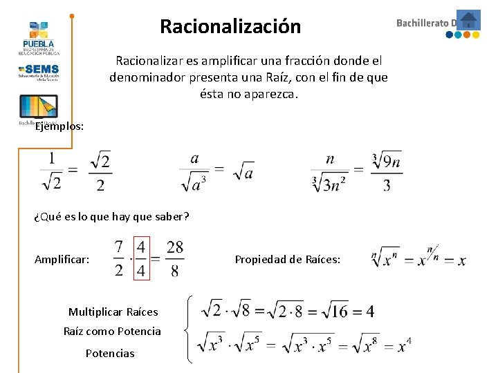 Racionalización Racionalizar es amplificar una fracción donde el denominador presenta una Raíz, con el Racionalización Racionalizar es amplificar una fracción donde el denominador presenta una Raíz, con el