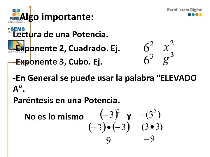 Algo importante: Lectura de una Potencia. -Exponente 2, Cuadrado. Ej. -Exponente 3, Cubo. Ej. Algo importante: Lectura de una Potencia. -Exponente 2, Cuadrado. Ej. -Exponente 3, Cubo. Ej.