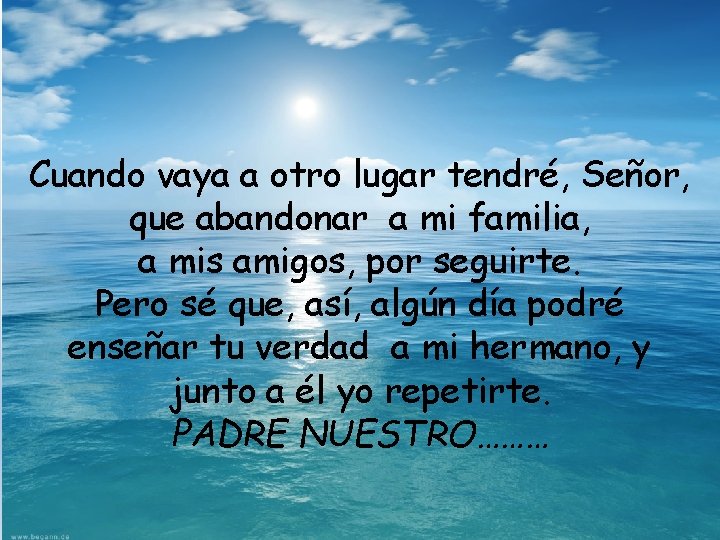 Cuando vaya a otro lugar tendré, Señor, que abandonar a mi familia, a mis