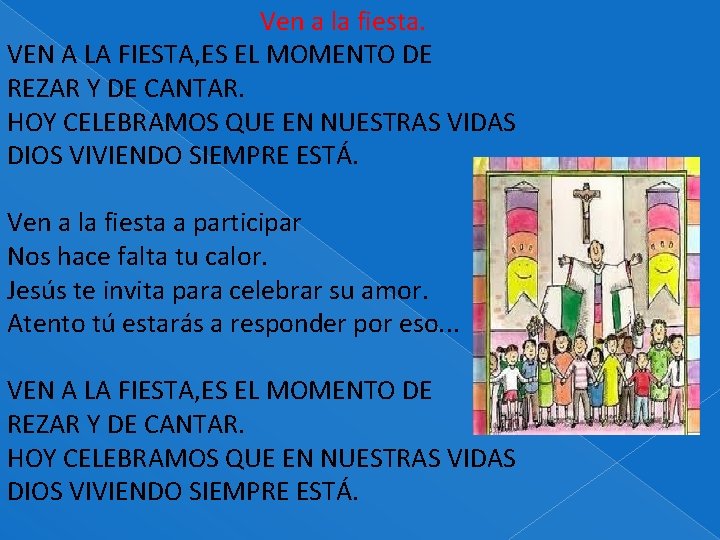  Ven a la fiesta. VEN A LA FIESTA, ES EL MOMENTO DE REZAR