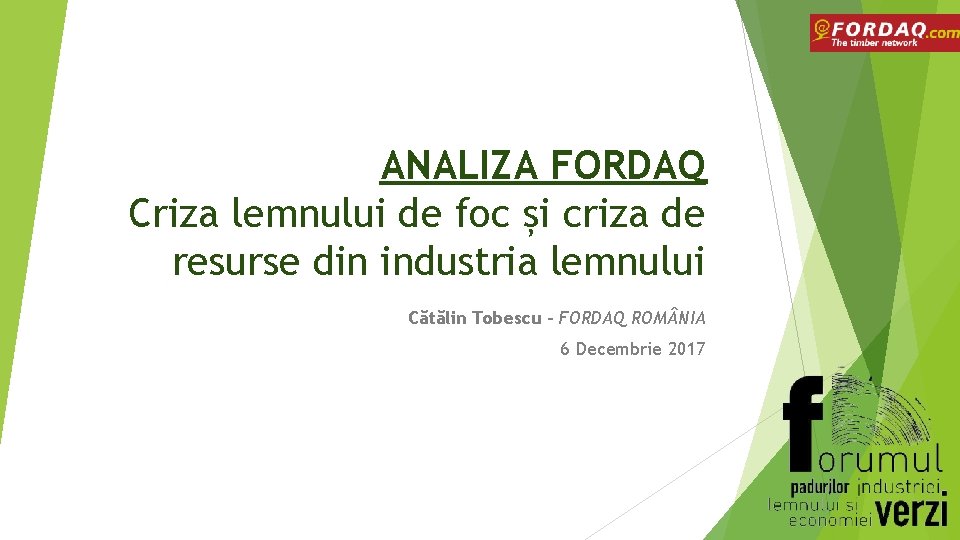 ANALIZA FORDAQ Criza lemnului de foc și criza de resurse din industria lemnului Cătălin