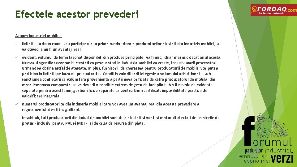 Efectele acestor prevederi Asupra industriei mobilei: ü licitatile in doua runde , cu participarea