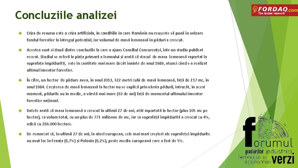 Concluziile analizei Criza de resursa este o criza artificiala, in conditiile in care România