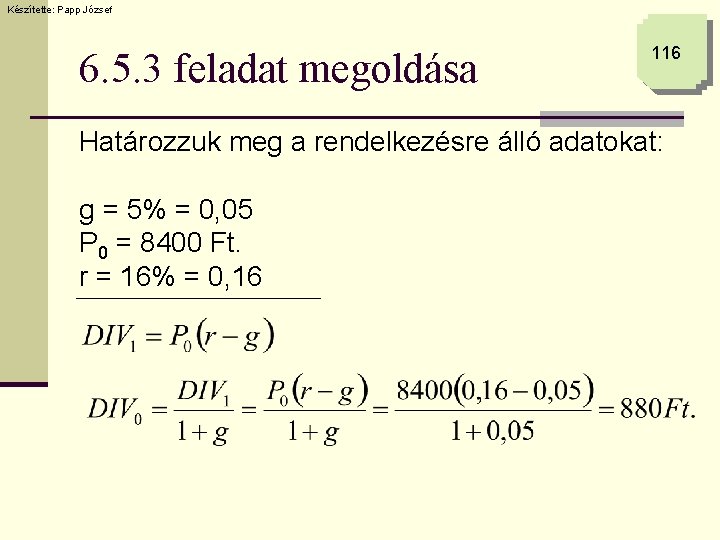 Készítette: Papp József 6. 5. 3 feladat megoldása 116 Határozzuk meg a rendelkezésre álló