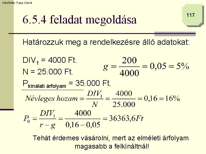 Készítette: Papp József 6. 5. 4 feladat megoldása 117 Határozzuk meg a rendelkezésre álló