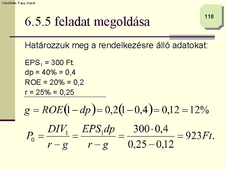 Készítette: Papp József 6. 5. 5 feladat megoldása 118 Határozzuk meg a rendelkezésre álló