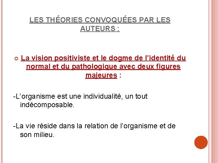 LES THÉORIES CONVOQUÉES PAR LES AUTEURS : La vision positiviste et le dogme de