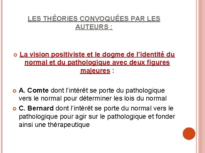 LES THÉORIES CONVOQUÉES PAR LES AUTEURS : La vision positiviste et le dogme de