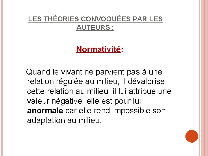 LES THÉORIES CONVOQUÉES PAR LES AUTEURS : Normativité: Quand le vivant ne parvient pas