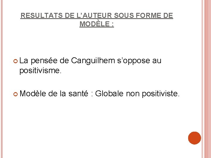 RESULTATS DE L’AUTEUR SOUS FORME DE MODÈLE : La pensée de Canguilhem s’oppose au