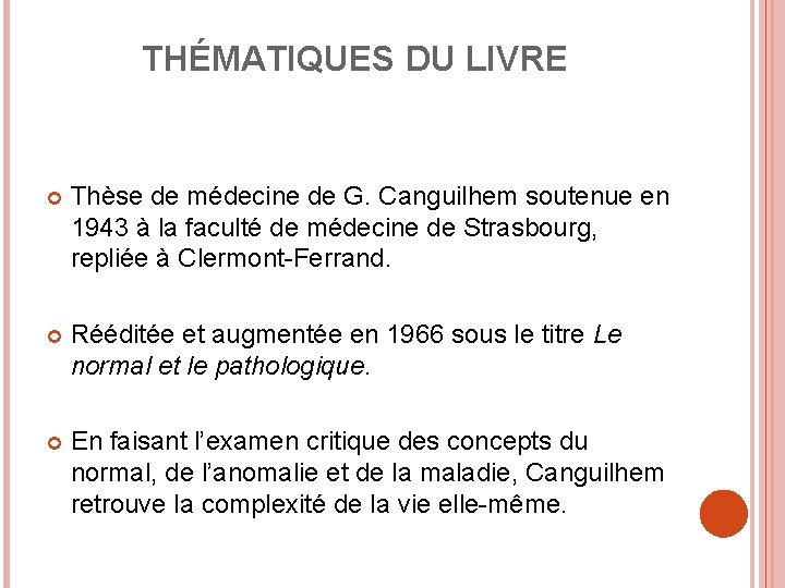 THÉMATIQUES DU LIVRE Thèse de médecine de G. Canguilhem soutenue en 1943 à la