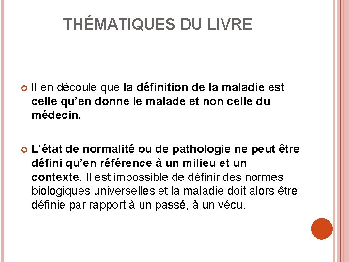 THÉMATIQUES DU LIVRE Il en découle que la définition de la maladie est celle