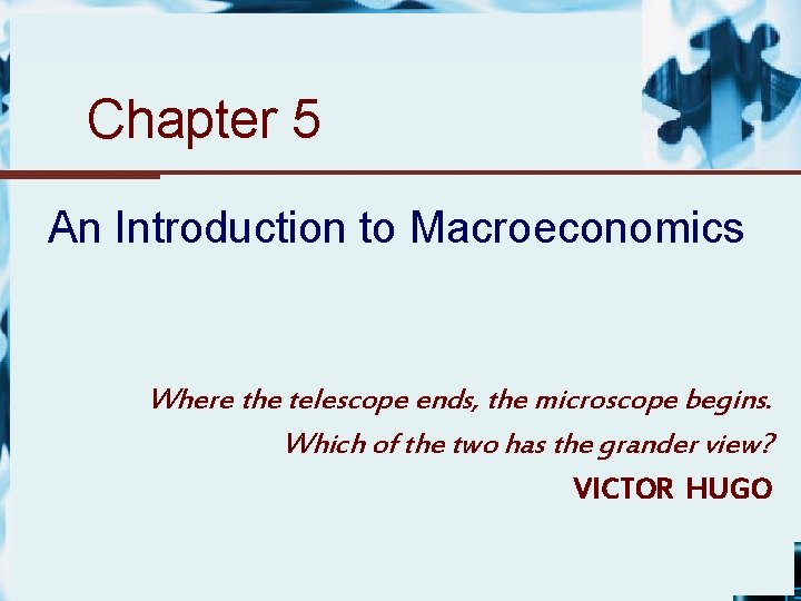 Chapter 5 An Introduction to Macroeconomics Where the