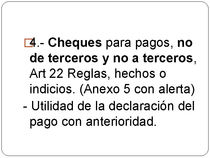 � 4. - Cheques para pagos, no de terceros y no a terceros, Art